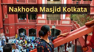 Nakhoda Masjid Kolkata  History of masjid  Iftar Time [upl. by Meggi]