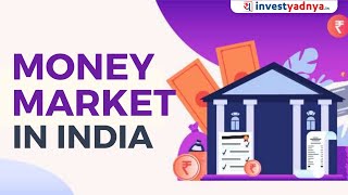 Money Market in India  What is a Money Market  Definition Types and Functions [upl. by Mylander591]