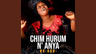 CHI M HURU M N ANYA [upl. by Hemminger]