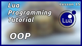 OOP Object Oriented Programming  Lua tutorial Part 15 [upl. by Doownyl12]