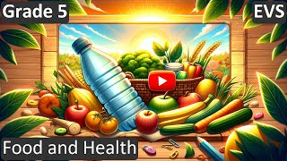 Grade 5  EVS  Food and Health  Free Tutorial  CBSE  ICSE  State Board [upl. by Nnaillek]