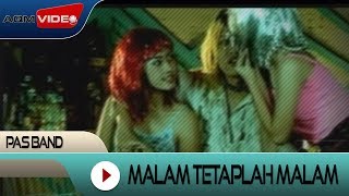 Pas Band  Malam Tetaplah Malam  Official Video [upl. by Llenreb215]