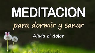 DUERME Y SANA💚DORMIR PROFUNDO y SANAR DOLOR de CUERPO y MENTE  Meditación GUIADA ZEN para ANSIEDAD [upl. by Marilin37]