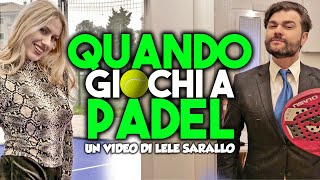 QUANDO GIOCHI A PADEL [upl. by Berneta]