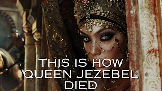 The Day Queen Jezebel Died One of the Worst Deaths in the Bible [upl. by Carew]