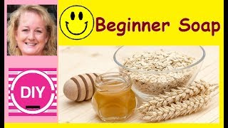 How to Make Honey and Oats Beginner Soap [upl. by Kubiak]