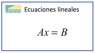 Ecuaciones Lineales tipo AXB [upl. by Enitsyrhc]