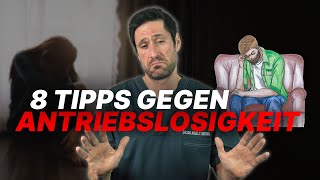 8 Tipps gegen Antriebslosigkeit und wenig Bock Wieder mehr Power Energie und Lebensfreude [upl. by Anselmi]