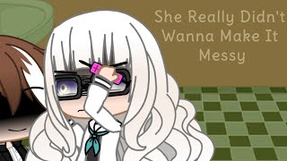 She Really Didnt Wanna Make It Messy Meme • Nakanohito Genome x Gacha Club [upl. by Sihtnyc]