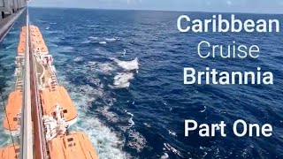 Caribbean Cruise Britannia Part One [upl. by Aitnom374]