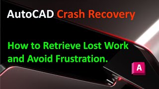 AutoCAD Crash Recovery  How to Retrieve Lost Work and Avoid Frustration [upl. by Tuckie]