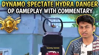 DYNAMO SPECTATE HYDRA DANGER AND EXPRESS HIS FEELINGS  PUBG MOBILE dynamogaming [upl. by Evslin]