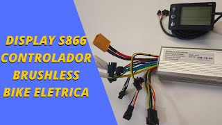 DISPLAY S866 E CONTROLADOR DO PROJETO BIKE ELETRICA [upl. by Jereme]