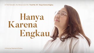 HANYA KARENA ENGKAU  STEPHANIE ERASTUS [upl. by Inaflahk833]