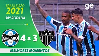 GRÊMIO 4 X 3 ATLÉTICOMG  MELHORES MOMENTOS  38ª RODADA BRASILEIRÃO 2021  geglobo [upl. by Vassell335]