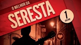 O Melhor da Seresta  Vol 1 [upl. by Eiveneg]