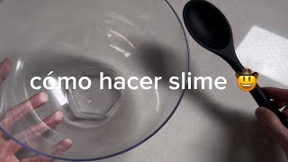 CÓMO HACER SLIME TUTORIAL [upl. by Marras]