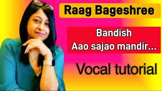 Raag Bageshee🎵Aao sajao mandir aj🎵vocal tutorial🎵raag shikkha🎵swati sen [upl. by Aryaz885]