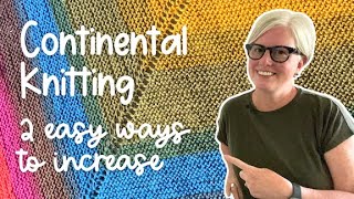 CONTINENTAL KNITTING  HOW TO INCREASE TWO WAYS [upl. by Nal]