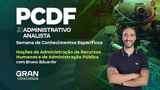 Concurso PCDF Adm Analista Semana de Específicas  Noções de Adm de Recursos Hum e Adm Pública [upl. by Laks]