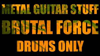 Metal Drums Only  Drum Backing Track Brutal Force 80 BPM [upl. by Ferneau]