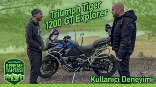 Neden Triumph Tiger 1200 GT Explorer Aldım Kullanıcı Deneyimi [upl. by Lebaron]