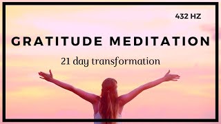 Gratitude Meditation ❤️️ 21 Day Transformation ❤️️ 432 HZ [upl. by Emoraj]