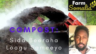 COMPOST Sida Beeraha Loogu Sameeyo [upl. by Dnaltiac]