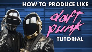 How To Produce Like DAFT PUNK  Drums Synths Vocals Sampling [upl. by Chick]