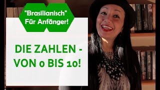 BRASILIANISCH FÜR ANFÄNGER  DIE ZAHLEN  VON 0 BIS 10 [upl. by Ylekalb76]