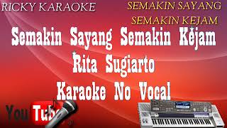 rita sugiarto Semakin sayang semakin kejam karaoke no vokal [upl. by Lawry]