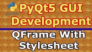 How To Create Frame In PyQt5 With QFrame Class 16 [upl. by Cornela]