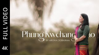 PHUNG KWCHANG JORAO  KOKBOROK GOSPEL SONG  ARUNA DEBBARMA  4K  2023 Official Music Video [upl. by Eytak]