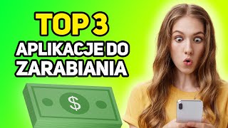 TOP 3 Aplikacje Do Zarabiania Pieniędzy w 2025 [upl. by Vern]