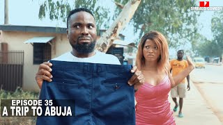 A TRIP TO ABUJA  SIRBALO COMEDY  EPISODE 35 [upl. by Hewes906]