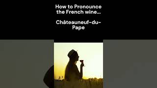 Hilarious Pronunciation Lesson on the French Wine ChâteauneufduPape [upl. by Yht]