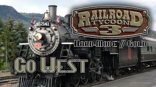 Railroad Tycoon 3  Ep 01  Go West  All Gold Hard Difficulty [upl. by Ayikahs]