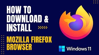 How to Download and Install Mozilla Firefox Browser for PC Windows [upl. by Straub]