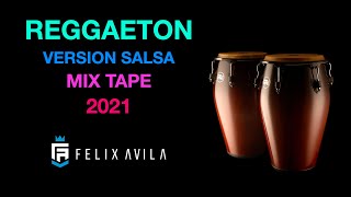 MIX REGGAETON VERSION SALSA  MUSICA URBANA 2021  DJFELIXAVILA [upl. by Kcirdle265]