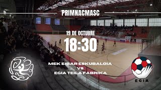 primnacmasc MEK EIBAR ESKUBALOIA vs EGIA TEILA FABRIKA seniormutilak [upl. by Nnyleuqaj92]