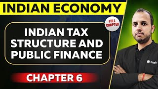 Indian Tax Structure and Public Finance FULL CHAPTER  Indian Economy Chapter 6  UPSC Preparation [upl. by Hagerman]