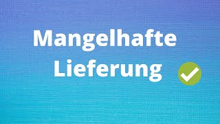 Die mangelhafte Lieferung einfach erklärt [upl. by Ahsilef]