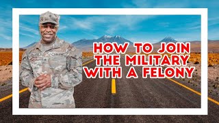 How To Join The Army With A Felony [upl. by Micco]