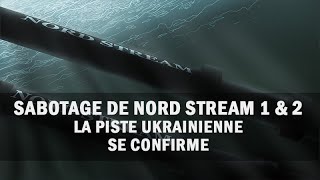 Sabotage de Nord Stream 1 amp 2  La piste ukrainienne se confirme [upl. by Allain192]