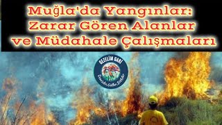 Muğlada Yangınlar Zarar Gören Alanlar ve Müdahale Çalışmaları yangın [upl. by Anoerb]