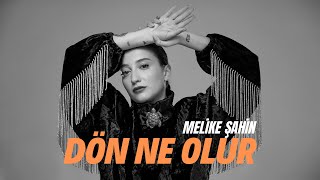 Melike Şahin  Dön Ne Olur [upl. by Ames412]