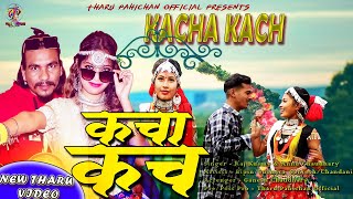 Superhit Tharu Song ll KACHA KACH l Raj Kusmy And Annu Chaudhary Ft BipinSusmita Chaudhary 2021 [upl. by Lemmy]