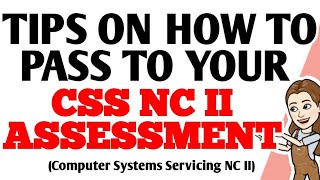 TIPS ON HOW TO PASS TO YOUR CSS NC II ASSESSMENT  ACTUAL AND ORAL [upl. by Meryl]