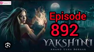 Yakshini episode 892 yakshini today episode pocketFMstory horrorstory yakshini [upl. by Shandy]