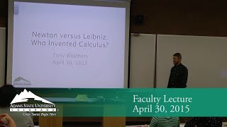 Newton versus Leibniz Who Invented Calculus  Tony Weathers  April 30 2015 [upl. by Surad843]